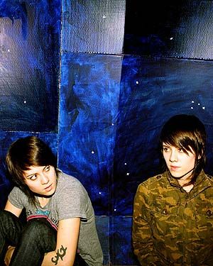 Tegan and Sara Tegan and Sara