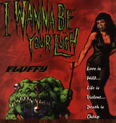 I Wanna be your lush I Wanna be your lush
